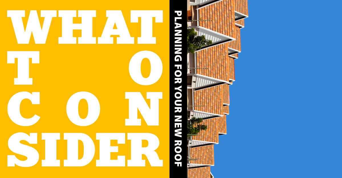 What to Consider in Planning for Your New Roof