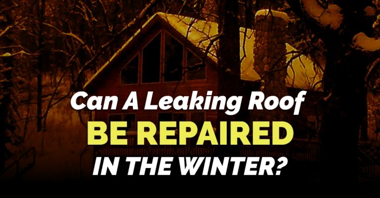 Can A Leaking Roof Be Repaired In The Winter?